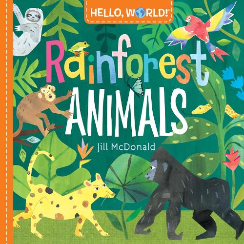 Бумажная книга «Hello, World! Rainforest Animals», автор Джилл Макдональд - фото №1