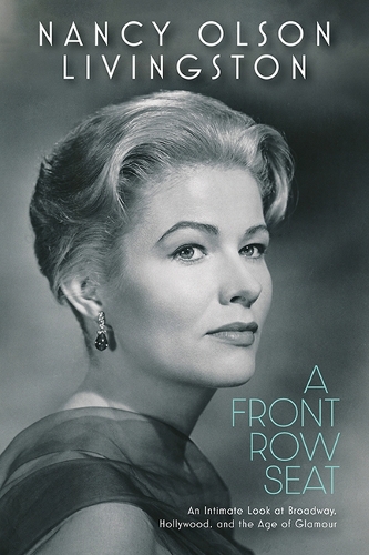 [object Object] «A Front Row Seat: An Intimate Look at Broadway, Hollywood, and the Age of Glamour», автор Нэнси Олсон Ливингстон - фото №1