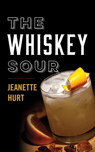 [object Object] «The Whiskey Sour: A Modern Guide to the Classic Cocktail», автор Жанетт Херт - фото №1