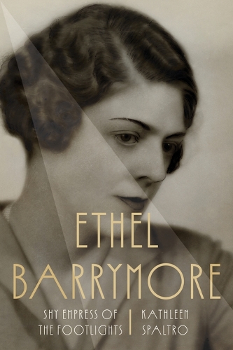 Бумажная книга «Ethel Barrymore: Shy Empress of the Footlights», автор Кэтлин Спалтро - фото №1