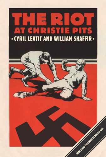 Бумажная книга «The Riot at Christie Pits», авторов Сирил Левитт, Уильям Шафир - фото №1