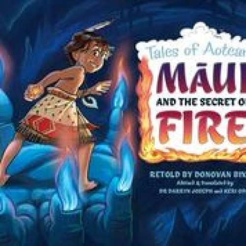 Паперова книга «Maui and the Secret of Fire: Tales of Aotearoa 3», автор Донован Бікслі - фото №1