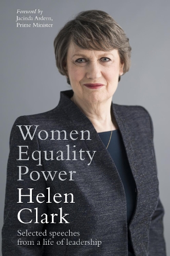 Паперова книга «Women, Equality, Power: Selected speeches from a life of leadership», автор Хелен Кларк - фото №1