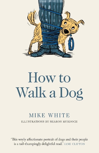 Бумажная книга «How to Walk a Dog», автор Майк Уайт - фото №1