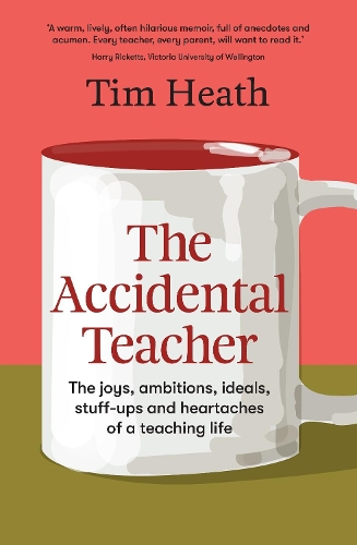 Бумажная книга «The Accidental Teacher: The joys, ambitions, ideals, stuff-ups and heartaches of a teaching life», автор Тим Хит - фото №1