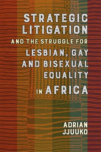 Бумажная книга «Strategic Litigation and the Struggles of Lesbian, Gay and Bisexual persons in Africa», автор Адриан Джууко - фото №1