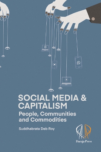 Бумажная книга «Social Media And Capitalism: People, Communities and Commodities», автор Суддабрата Деб Рой - фото №1