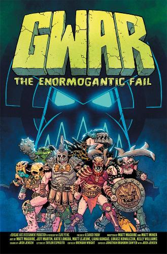 Бумажная книга «Gwar: The Enormogantic Fail», авторов Мэтт Магуайр, Мэтт Майнер - фото №1