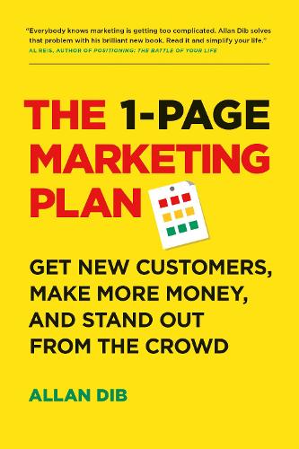 Бумажная книга «The 1-Page Marketing Plan: Get New Customers, Make More Money, And Stand out From The Crowd», автор Аллан Диб - фото №1