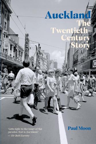 Бумажная книга «Auckland: The Twentieth-Century Story», автор Пол Мун - фото №1