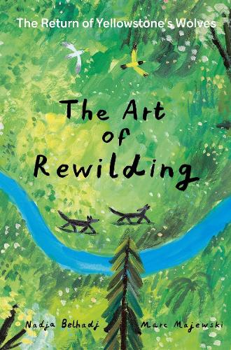 Бумажная книга «The Art of Rewilding: The Return of Yellowstone’s Wolves», автор Надя Белхаджи - фото №1