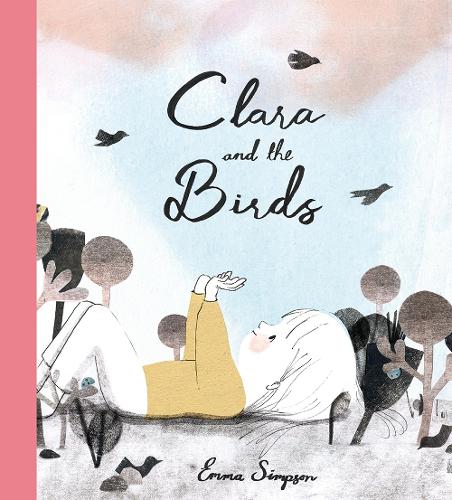 Бумажная книга «Clara and the Birds: A Picture Book», автор Эмма Симпсон - фото №1