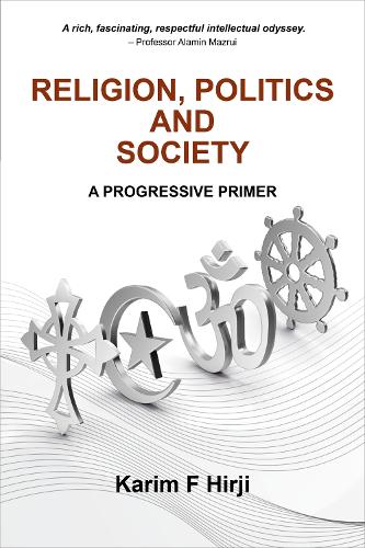 Бумажная книга «Religion, Politics And Society: A Progressive Primer», автор Карим Ф. Хирджи - фото №1