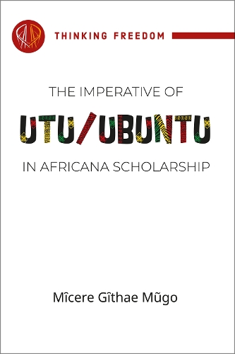 Бумажная книга «The imperative of Utu / Ubuntu in Africana scholarship», автор Мисере Гитае Муго - фото №1