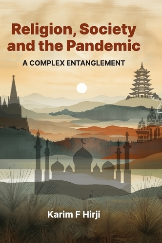 Паперова книга «Religion, Society And The Pandemic: A Complex Entanglement», автор Карім Ф. Хірджі - фото №1