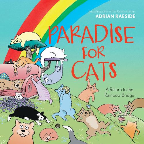 Паперова книга «Paradise for Cats: A Return to the Rainbow Bridge», автор Адріан Рейсайд - фото №1