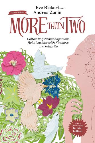 Бумажная книга «More Than Two, 2nd Edition: Cultivating Nonmonogamous Relationships with Kindness and Integrity», авторов Андреа Занин, Ив Рикерт - фото №1