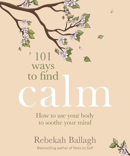 Бумажная книга «101 Ways to Find Calm», автор Ребекка Баллах - фото №1