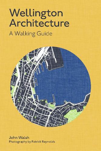 [object Object] «Wellington Architecture: A Walking Guide», автор Джон Уолш - фото №1
