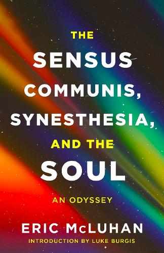 Паперова книга «The Sensus Communis, Synesthesia, and the Soul: An Odyssey», автор Ерік Маклюен - фото №1