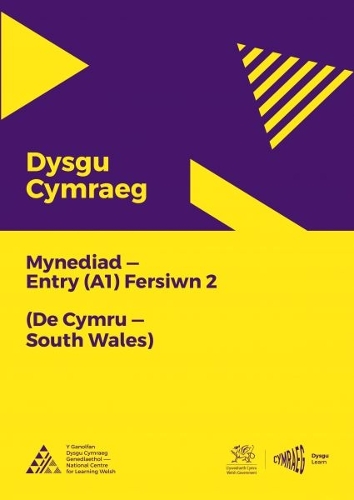 Бумажная книга «Dysgu Cymraeg: Mynediad (A1) - De Cymru/South Wales - Fersiwn 2», автор Национальный центр изучения валлийского языка - фото №1