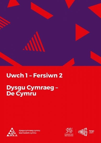 Бумажная книга «Dysgu Cymraeg: Uwch 1 (De/South) Fersiwn 2», автор Национальный центр изучения валлийского языка - фото №1