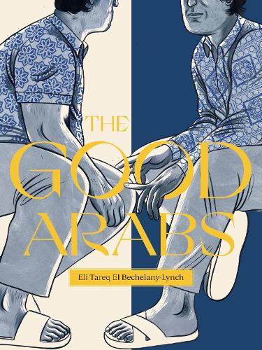 Паперова книга «The Good Arabs», автор Елай Тарек Ель Бехелані-Лінч - фото №1