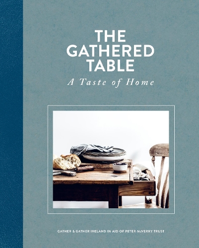 Бумажная книга «The Gathered Table: A Taste of Home», автор Gather + Gather Ireland - фото №1