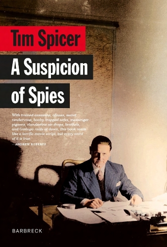 Бумажная книга «A Suspicion of Spies: Risk, Secrets and Shadows – the Biography of Wilfred ‘Biffy’ Dunderdale», автор Тим Спайсер - фото №1