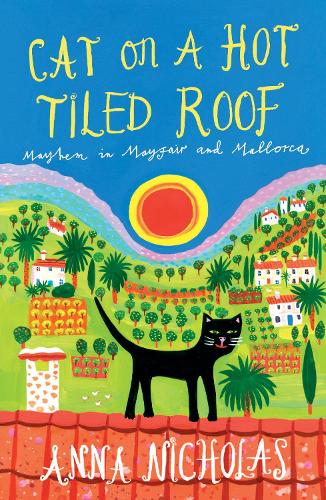 Паперова книга «Cat On A Hot Tiled Roof: Mayhem in Mayfair and Mallorca», автор Анна Ніколас - фото №1