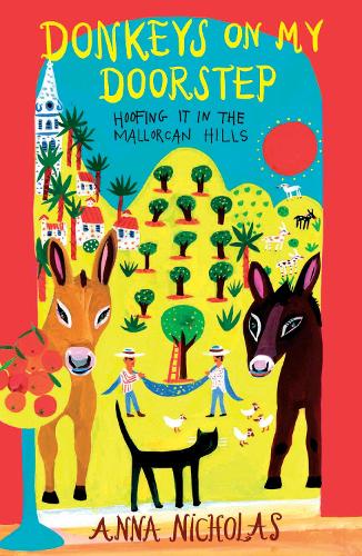 Бумажная книга «Donkeys On My Doorstep: Hoofing it in the Mallorcan Hills», автор Анна Николас - фото №1