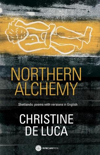 Паперова книга «Northern Alchemy: Shetlandic poems with versions  in English», автор Крістін Де Лука - фото №1