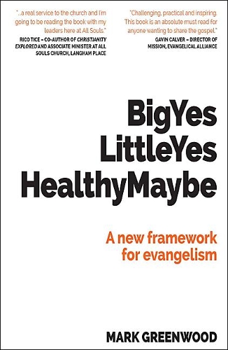 Паперова книга «Big Yes Little Yes Healthy Maybe: A new framework for evangelism», автор Марк Ґрінвуд - фото №1