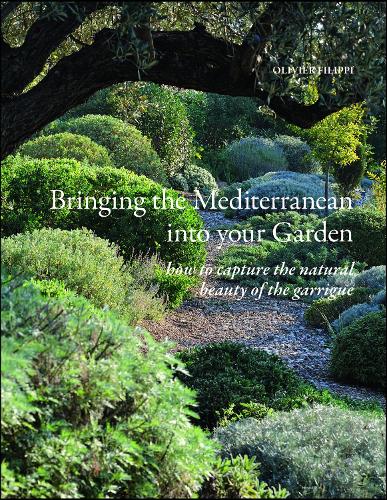 Бумажная книга «Bringing the Mediterranean into your Garden: How to Capture the Natural Beauty of the Garrigue», автор Оливье Филиппи - фото №1