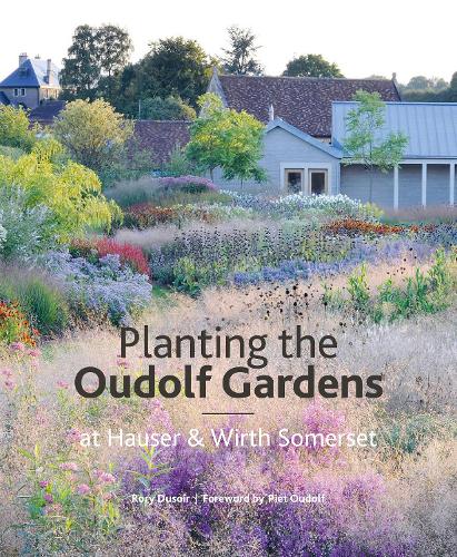 Паперова книга «Planting the Oudolf Gardens at Hauser & Wirth Somerset», автор Рорі Дюсуар - фото №1