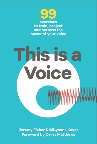 Бумажная книга «This is a Voice: 99 exercises to train, project and harness the power of your voice», авторов Джиллиан Кайес, Джереми Фишер - фото №1