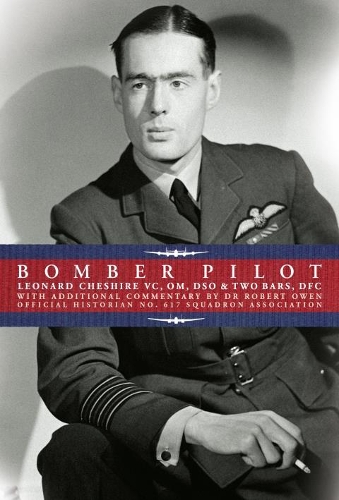 Бумажная книга «Bomber Pilot: Bomber Command Pilot Leonard Cheshire’s Classic Second World War Memoir», авторов Леонард Чешир, Роберт Оуэн - фото №1