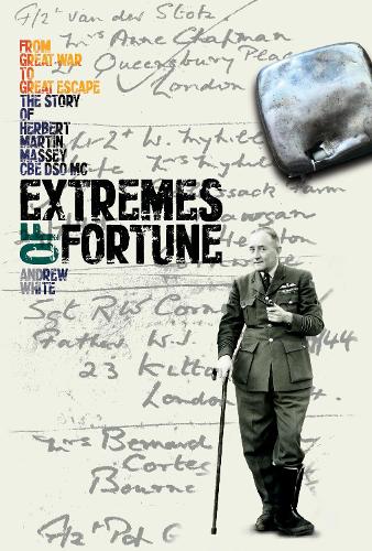 Бумажная книга «Extremes of Fortune: From Great War to Great Escape. the Story of Herbert Martin Massey, CBE, DSO, Mc», автор Эндрю Уайт - фото №1