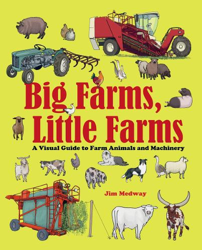 Бумажная книга «Big Farms, Little Farms: A Visual Guide to Farms and Farm Animals», автор Джим Медуэй - фото №1