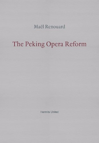 Бумажная книга «The Peking Opera Reform», автор Маэль Ренуар - фото №1
