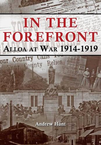 Бумажная книга «IN THE FOREFRONT: ALLOA AT WAR 1914-1919», автор Эндрю Хант - фото №1