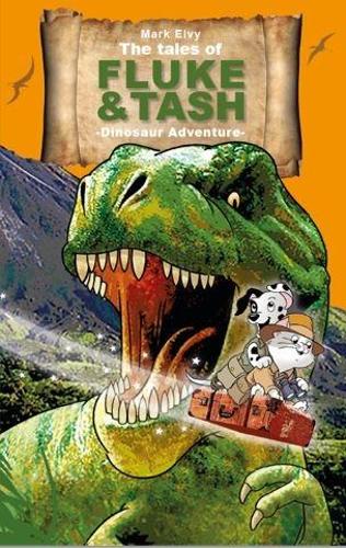 Бумажная книга «The Tales of Fluke and Tash - Dinosaur Adventure», автор Марк Элви - фото №1