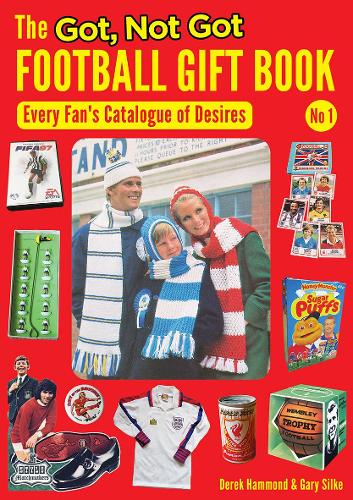 Паперова книга «The Got, Not Got Football Gift Book: Every Fan's Catalogue of Desires», автор Дерек Хаммонд - фото №1