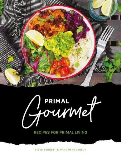 Паперова книга «Primal Gourmet: Recipes For Primal Living», авторів Ханна Андерсон, Стів Беннетт - фото №1