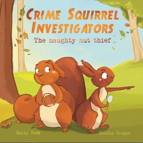 Бумажная книга «Crime Squirrel Investigators: The Naughty Nut Thief», автор Эмили Додд - фото №1