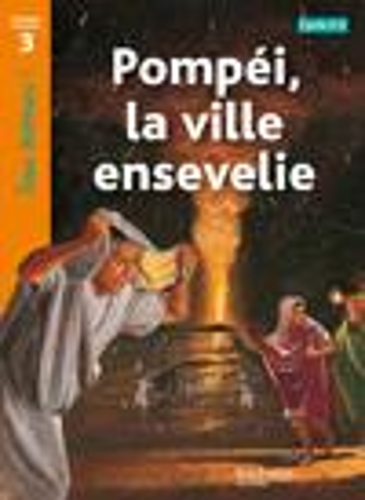Бумажная книга «Tous lecteurs!: Pompei, la ville ensevelie», авторов Люсиль Галлиот, Салли Одгерс - фото №1
