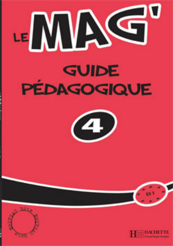 Паперова книга «Le Mag' 4 - Guide pédagogique», авторів Céline Himber, Fabienne Gallon, Charlotte Rastello - фото №1