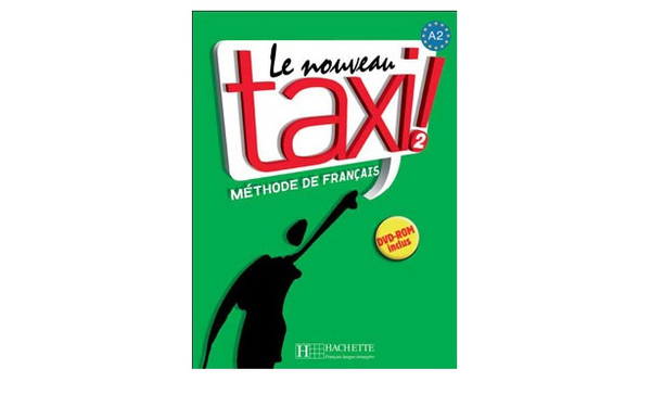 Бумажная книга «Le Nouveau Taxi! 2 - Livre de l'élève (+ DVD-ROM)», авторов Laure Hutchings, Robert Menand, Nathalie Hirschprung - фото №1
