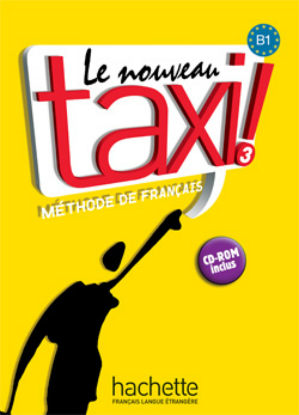Бумажная книга «Le Nouveau Taxi! 3 - Livre de l'élève (+ CD-ROM)», автор Robert Menand - фото №1