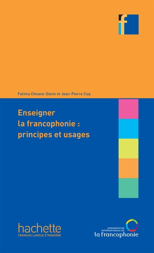 Бумажная книга «Enseigner la francophonie. Principes et usages», авторов Жан-Пьер Кюк, Фатима Чнане-Дэвин - фото №1